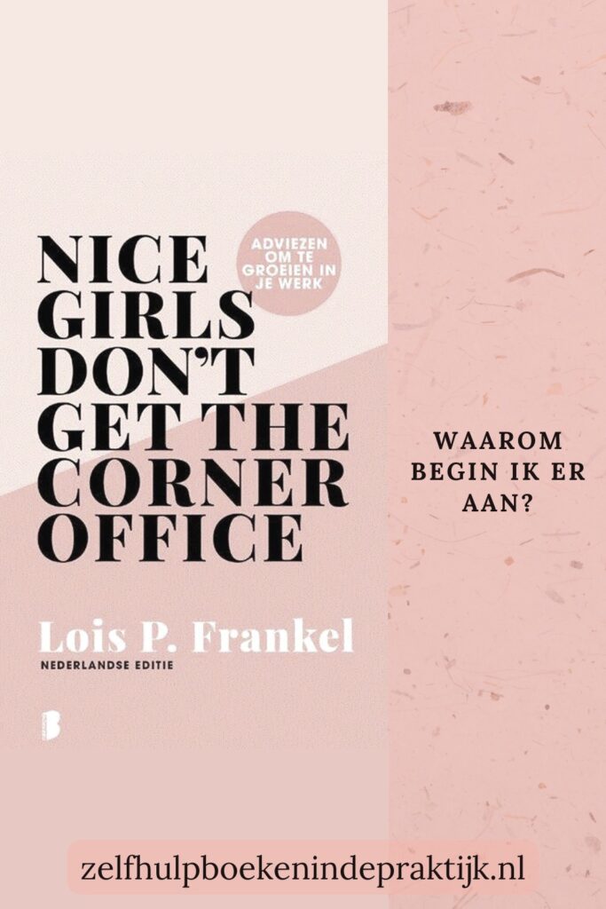 Waarom lees ik het zelfhulpboek Nice girls don't get the corner office?